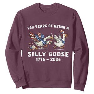 Funny Patriotic Goose Sweatshirt 250 Years Of Being A Silly Goose TS12 Maroon Print Your Wear