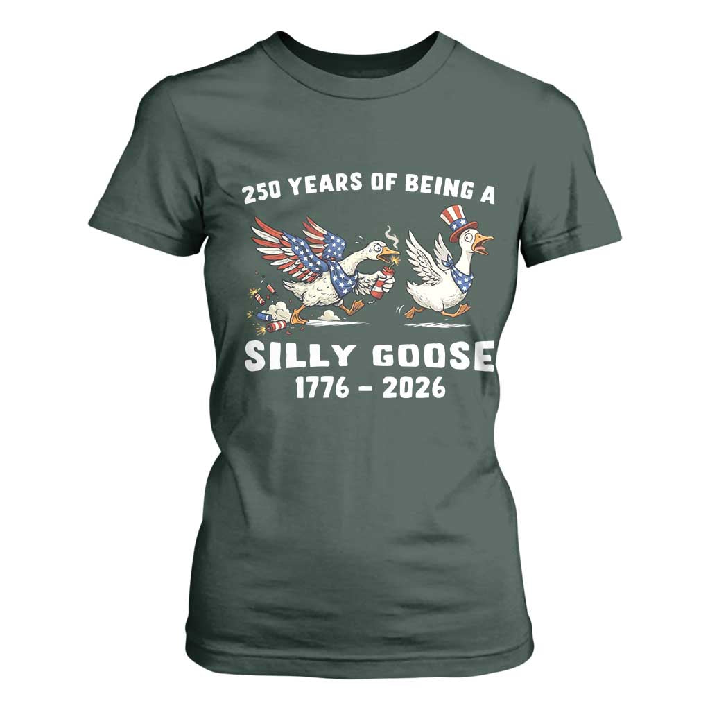Funny Patriotic Goose T Shirt For Women 250 Years Of Being A Silly Goose TS12 Dark Forest Green Print Your Wear
