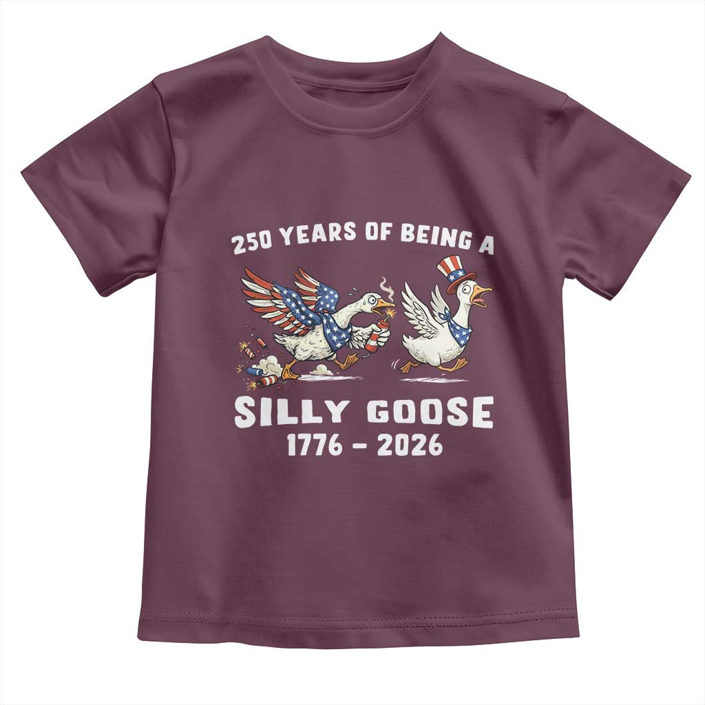 Funny Patriotic Goose Toddler T Shirt 250 Years Of Being A Silly Goose TS12 Maroon Print Your Wear