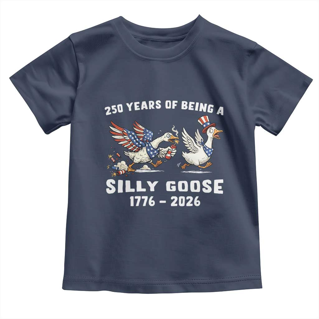 Funny Patriotic Goose Toddler T Shirt 250 Years Of Being A Silly Goose TS12 Navy Print Your Wear