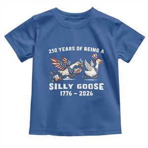 Funny Patriotic Goose Toddler T Shirt 250 Years Of Being A Silly Goose TS12 Royal Blue Print Your Wear