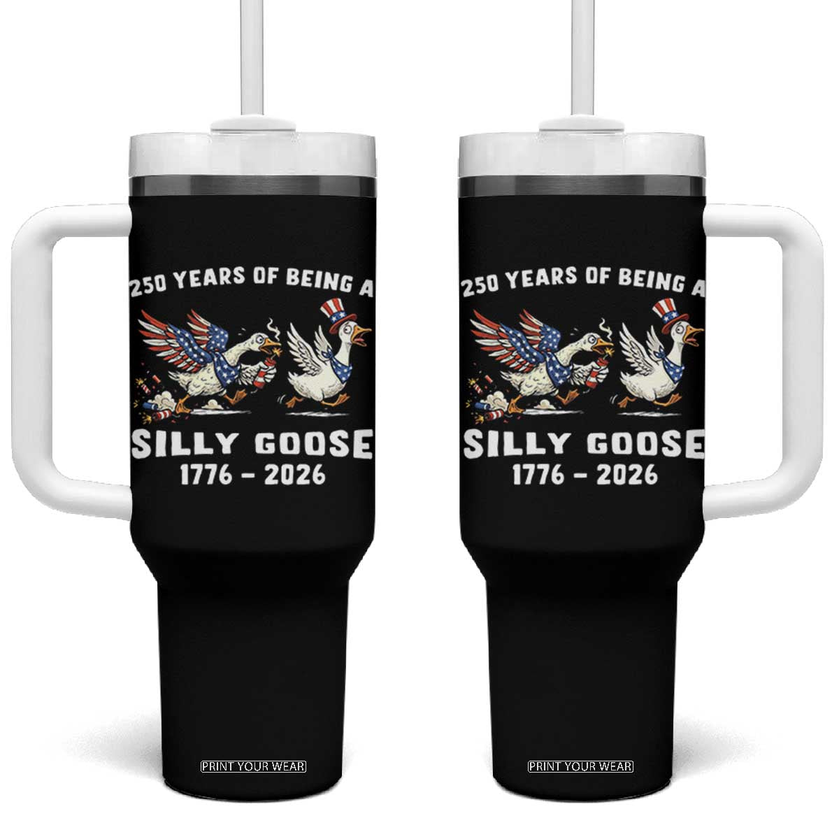 Funny Patriotic Goose Tumbler With Handle 250 Years Of Being A Silly Goose TS12 One Size: 40 oz Black Print Your Wear