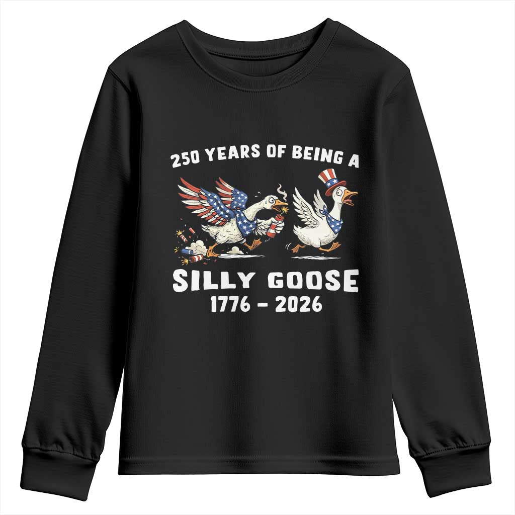 Funny Patriotic Goose Youth Sweatshirt 250 Years Of Being A Silly Goose TS12 Black Print Your Wear