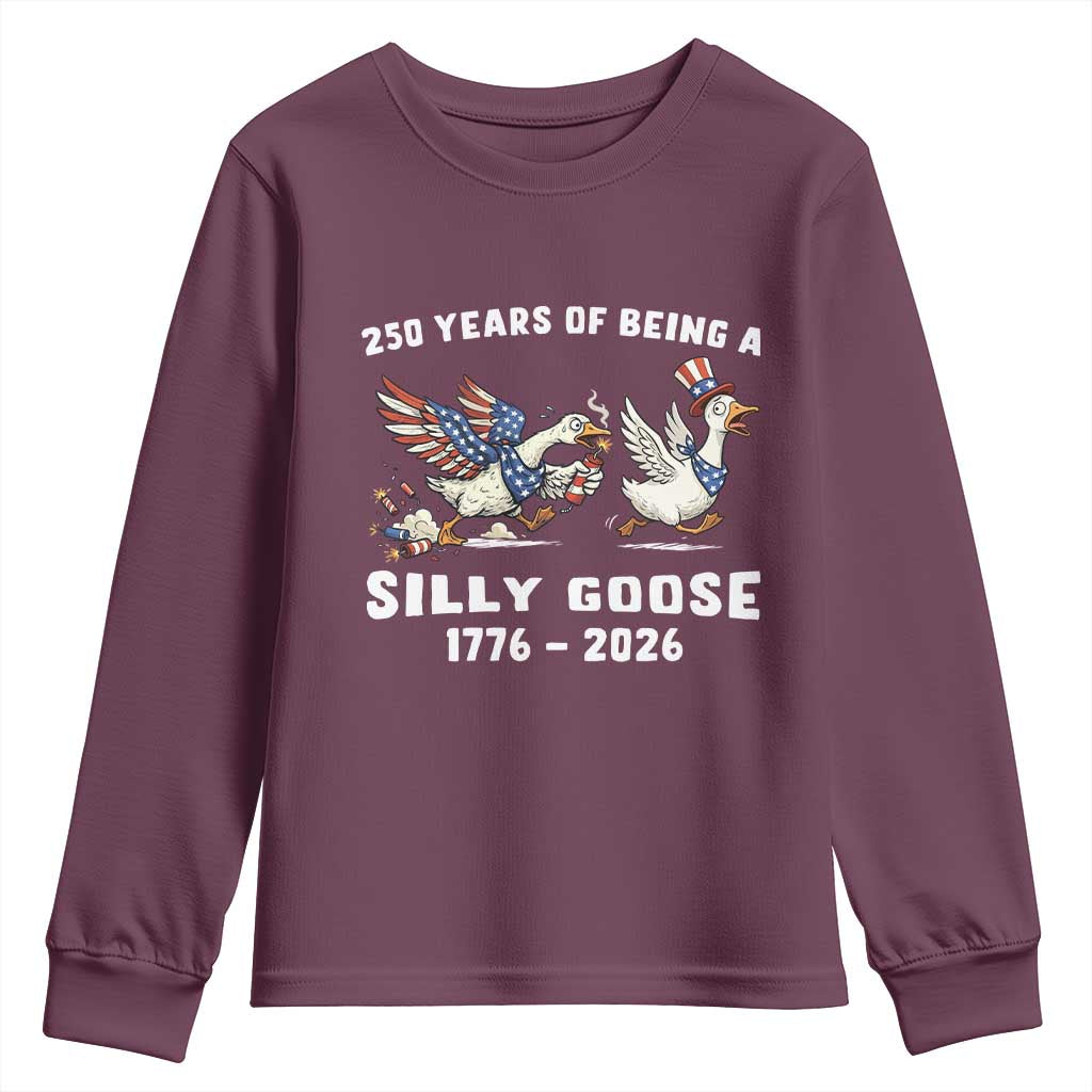 Funny Patriotic Goose Youth Sweatshirt 250 Years Of Being A Silly Goose TS12 Maroon Print Your Wear