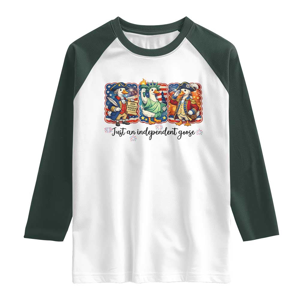 Just An Independent Goose Raglan Shirt Funny Patriotic Goose TS12 White Dark Forest Green Print Your Wear