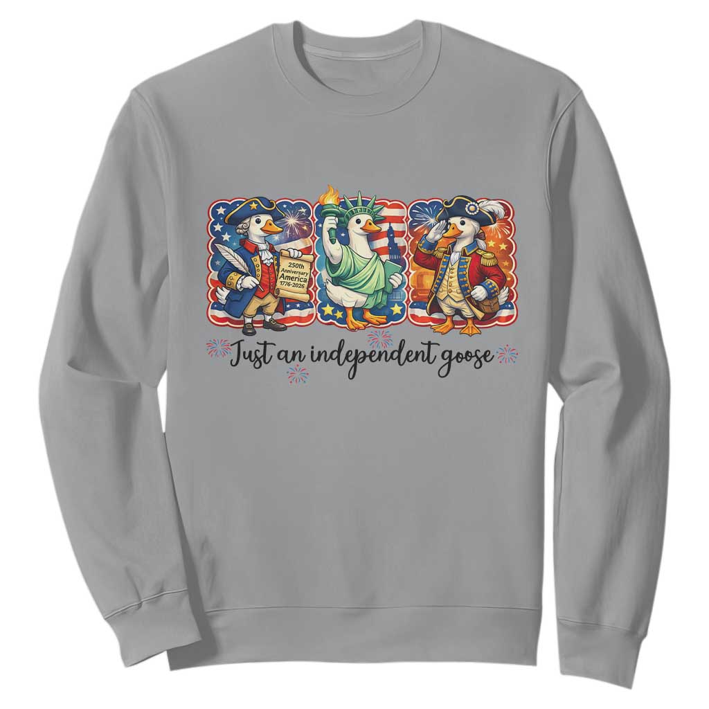 Just An Independent Goose Sweatshirt Funny Patriotic Goose TS12 Sport Gray Print Your Wear