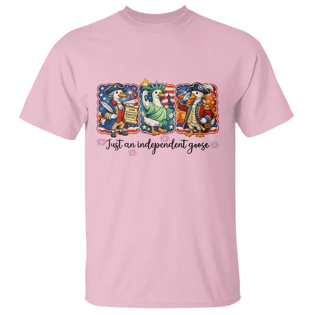 Just An Independent Goose T Shirt Funny Patriotic Goose TS12 Light Pink Print Your Wear