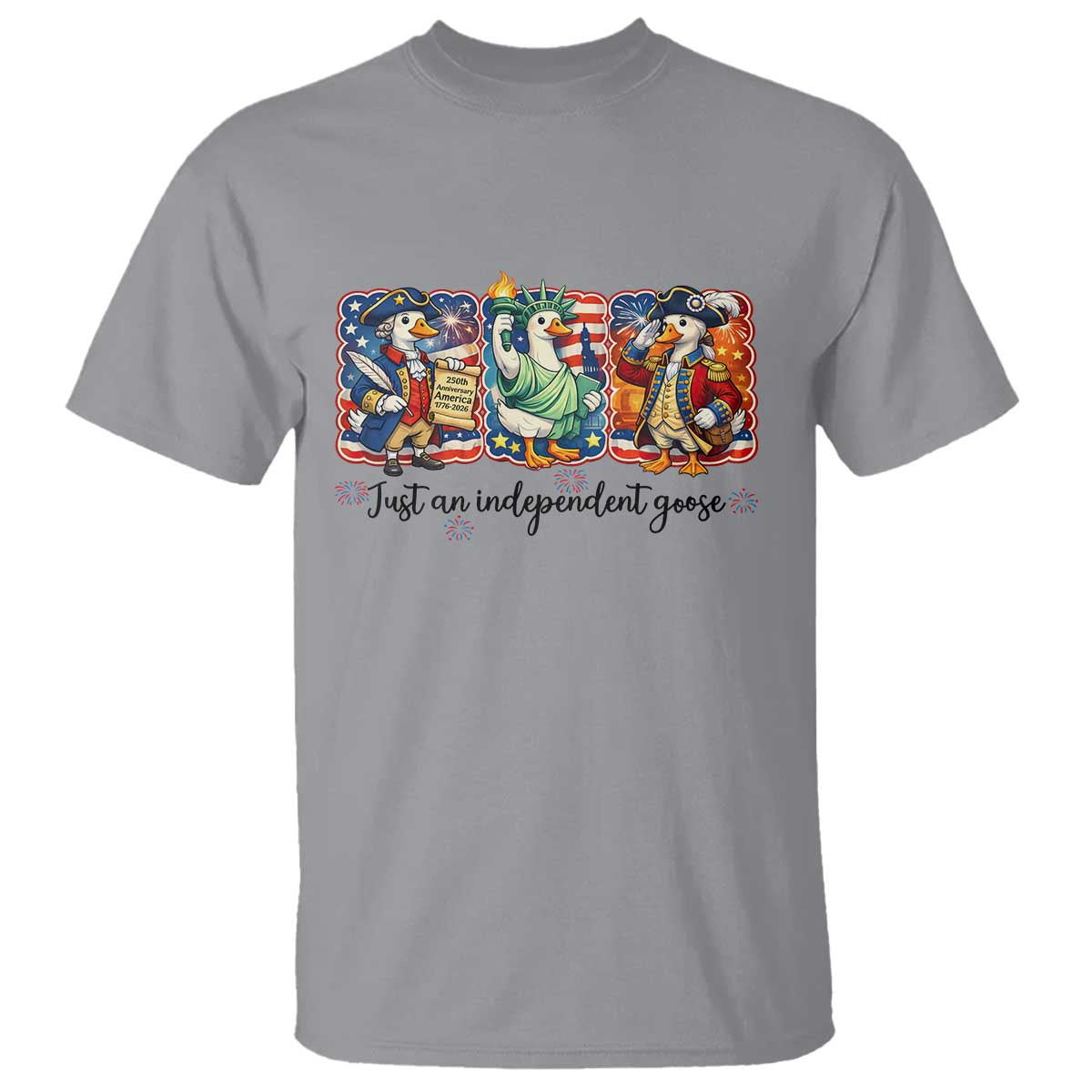 Just An Independent Goose T Shirt Funny Patriotic Goose TS12 Sport Gray Print Your Wear