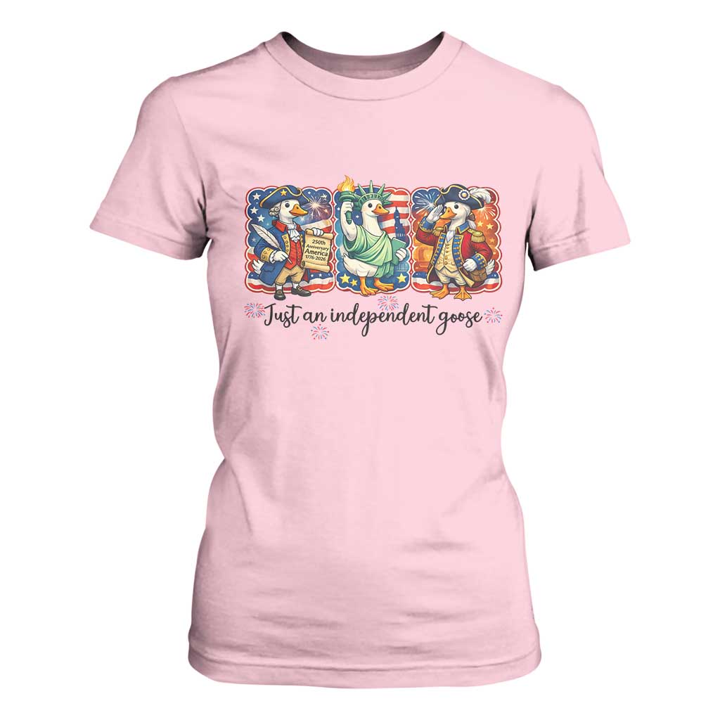 Just An Independent Goose T Shirt For Women Funny Patriotic Goose TS12 Light Pink Print Your Wear