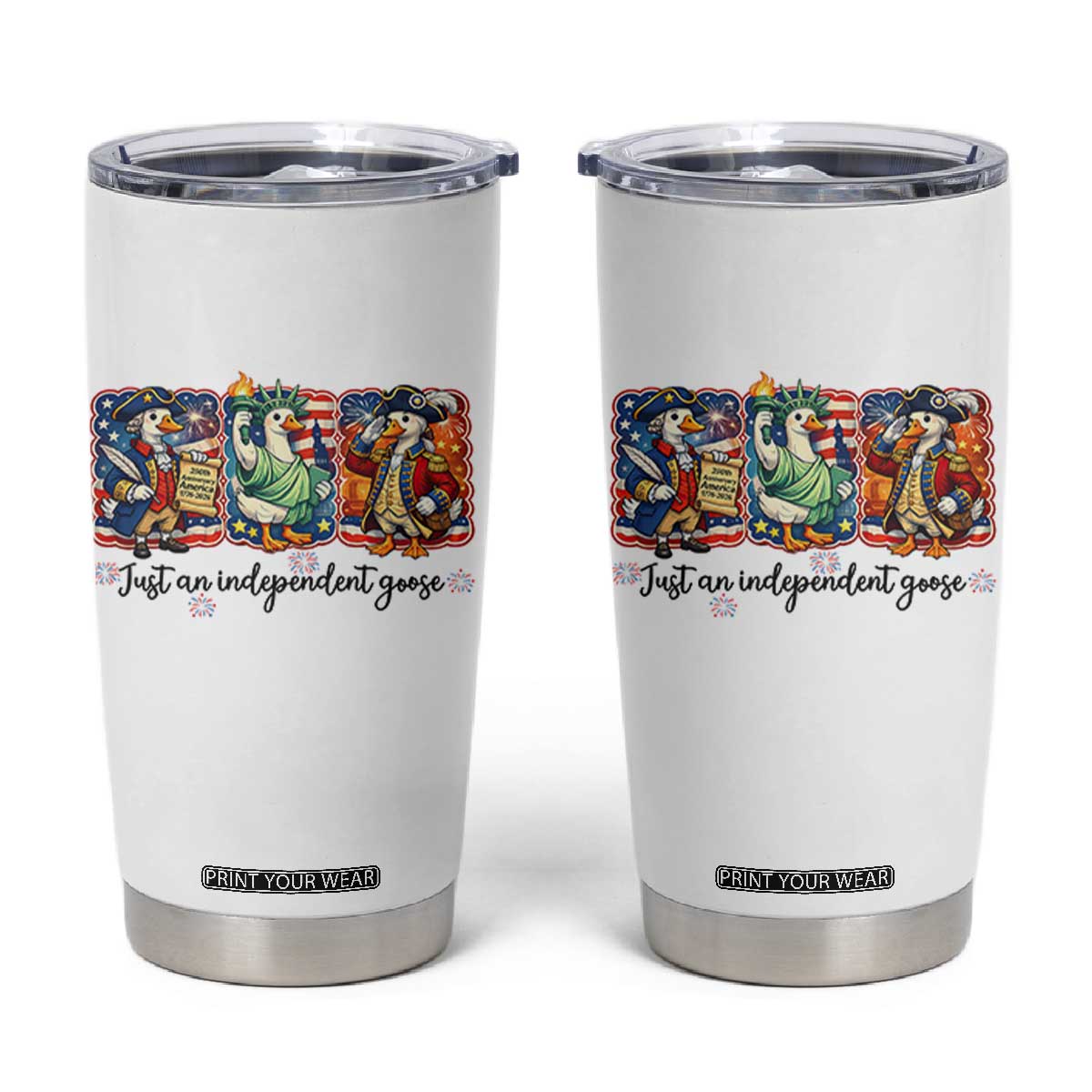 Just An Independent Goose Tumbler Cup Funny Patriotic Goose TS12 White Print Your Wear