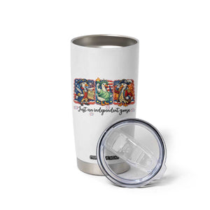 Just An Independent Goose Tumbler Cup Funny Patriotic Goose TS12 Print Your Wear