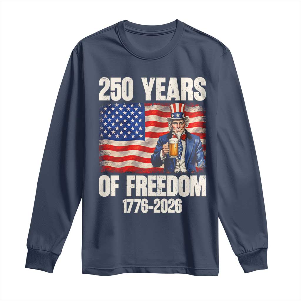 250 Years Of Freedom Long Sleeve Shirt Patriotic Uncle Sam TS12 Navy Print Your Wear