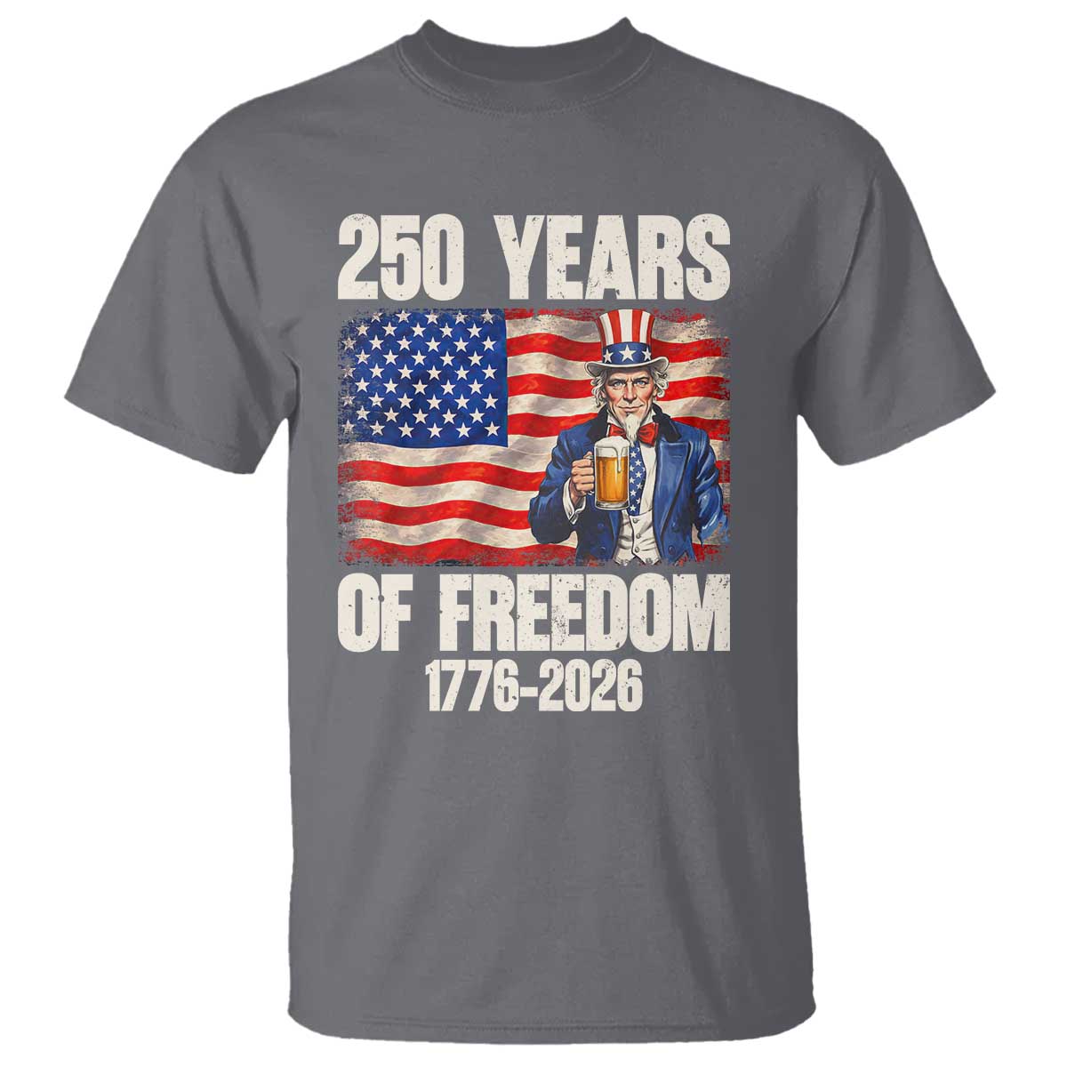 250 Years Of Freedom T Shirt Patriotic Uncle Sam TS12 Charcoal Print Your Wear