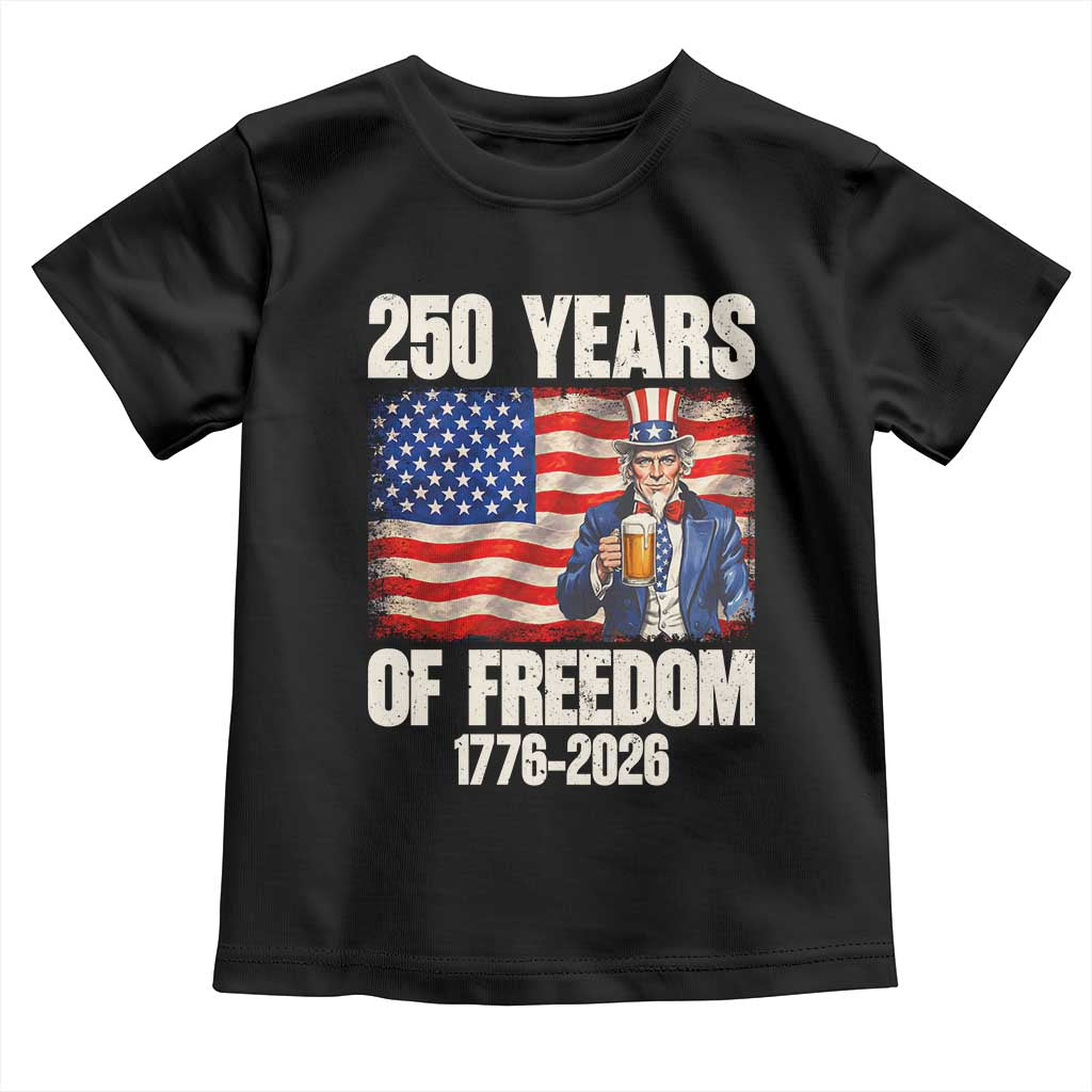 250 Years Of Freedom Toddler T Shirt Patriotic Uncle Sam TS12 Black Print Your Wear