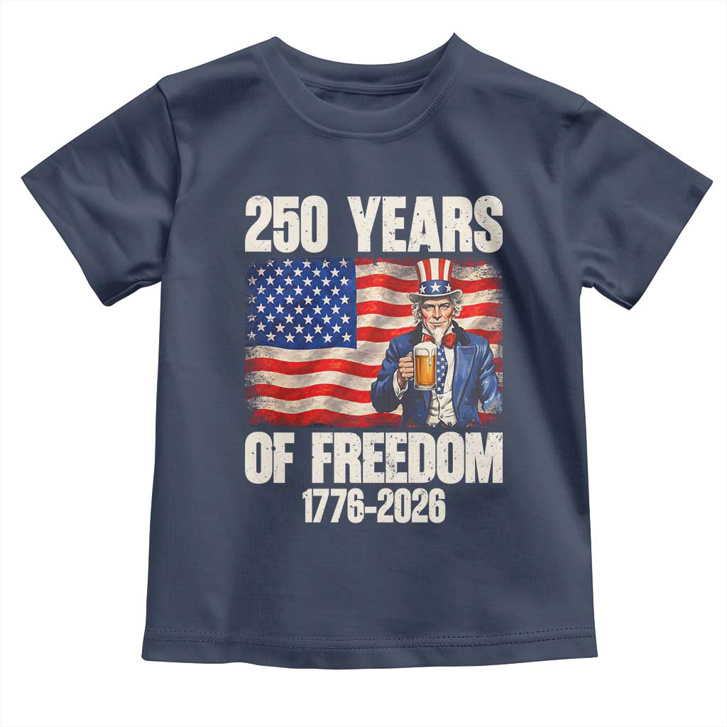 250 Years Of Freedom Toddler T Shirt Patriotic Uncle Sam TS12 Navy Print Your Wear