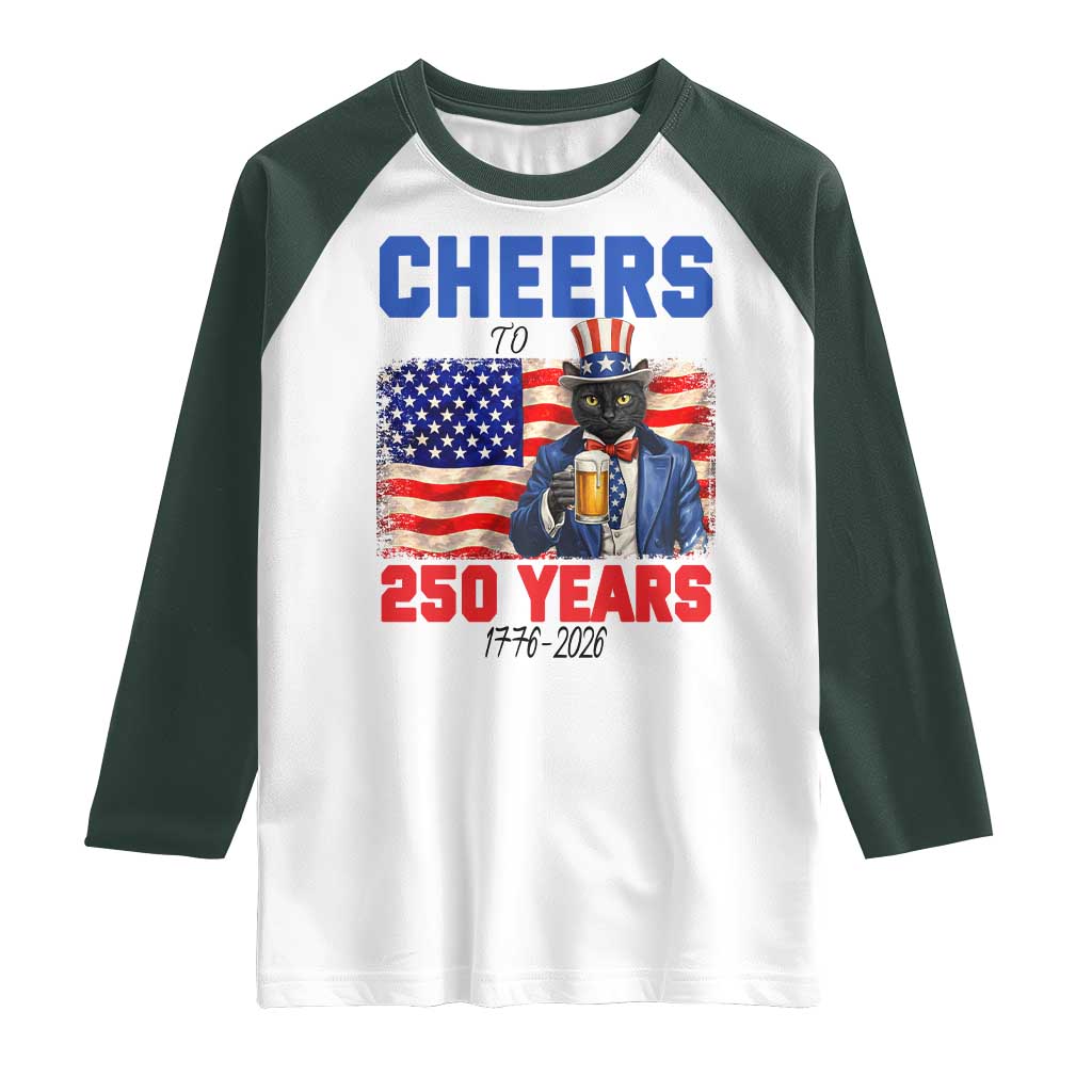 Vintage Cat Uncle Sam Raglan Shirt Cheers To 250 Years TS12 White Dark Forest Green Print Your Wear