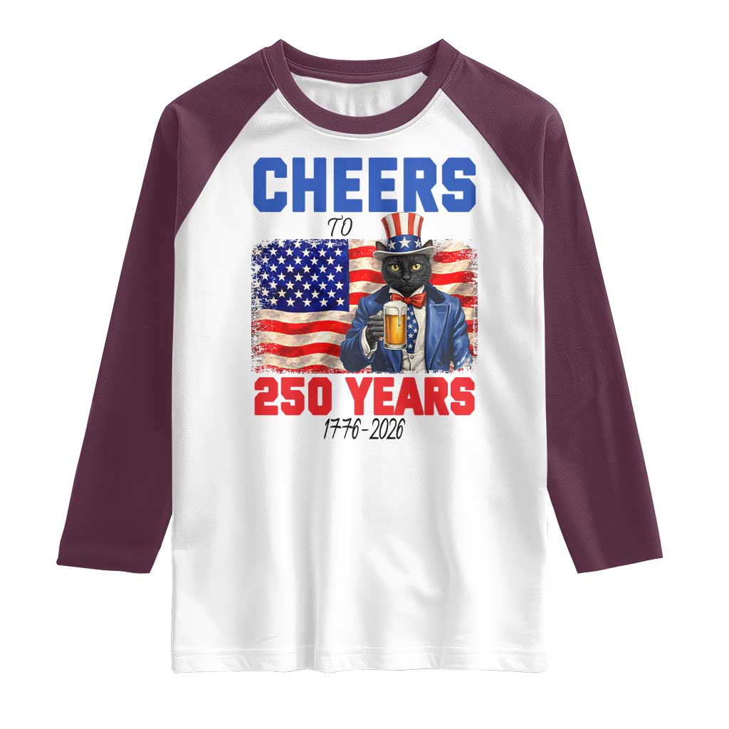 Vintage Cat Uncle Sam Raglan Shirt Cheers To 250 Years TS12 White Maroon Print Your Wear