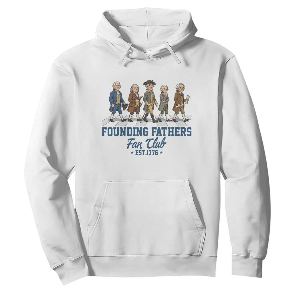 Funny Founding Fathers Fan Club Hoodie Patriotic American History TS12 White Print Your Wear