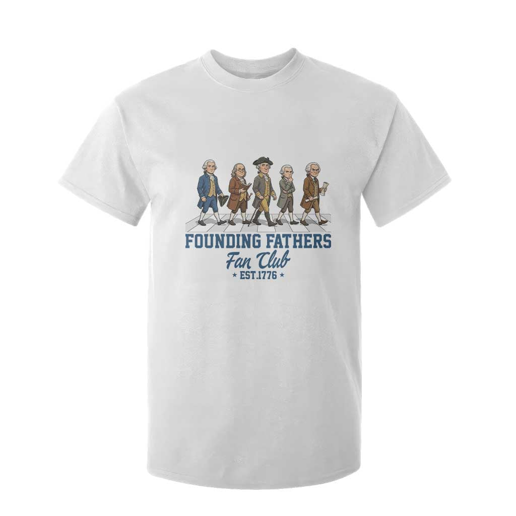 Funny Founding Fathers Fan Club T Shirt For Kid Patriotic American History TS12 White Print Your Wear