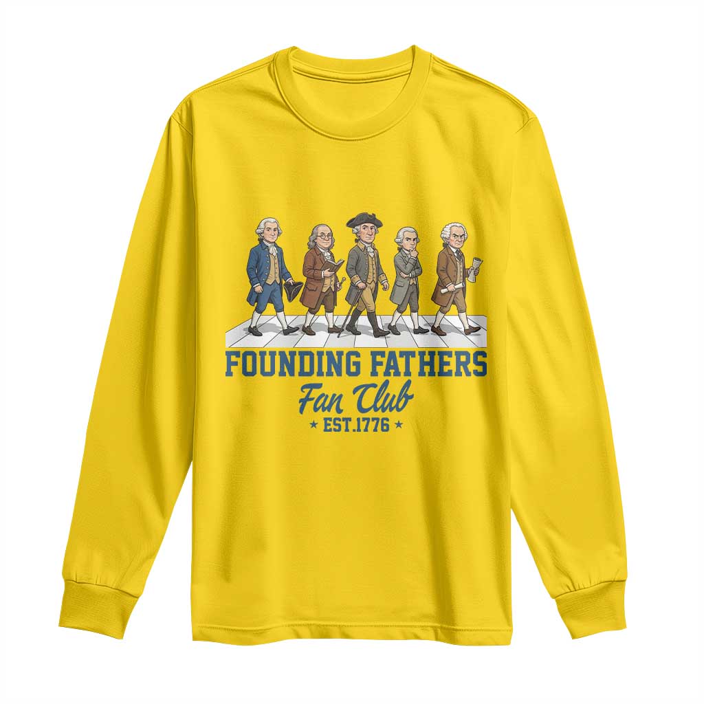 Funny Founding Fathers Fan Club Long Sleeve Shirt Patriotic American History TS12 Daisy Print Your Wear