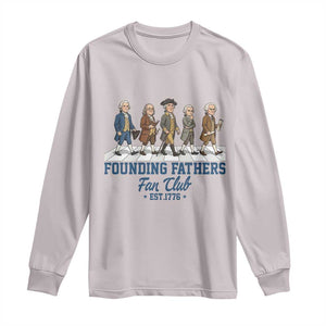 Funny Founding Fathers Fan Club Long Sleeve Shirt Patriotic American History TS12 Ice Gray Print Your Wear