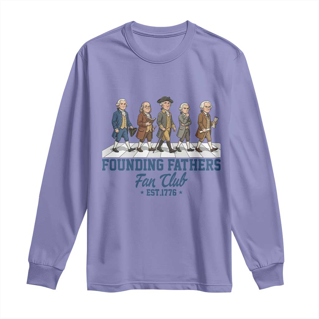 Funny Founding Fathers Fan Club Long Sleeve Shirt Patriotic American History TS12 Violet Print Your Wear