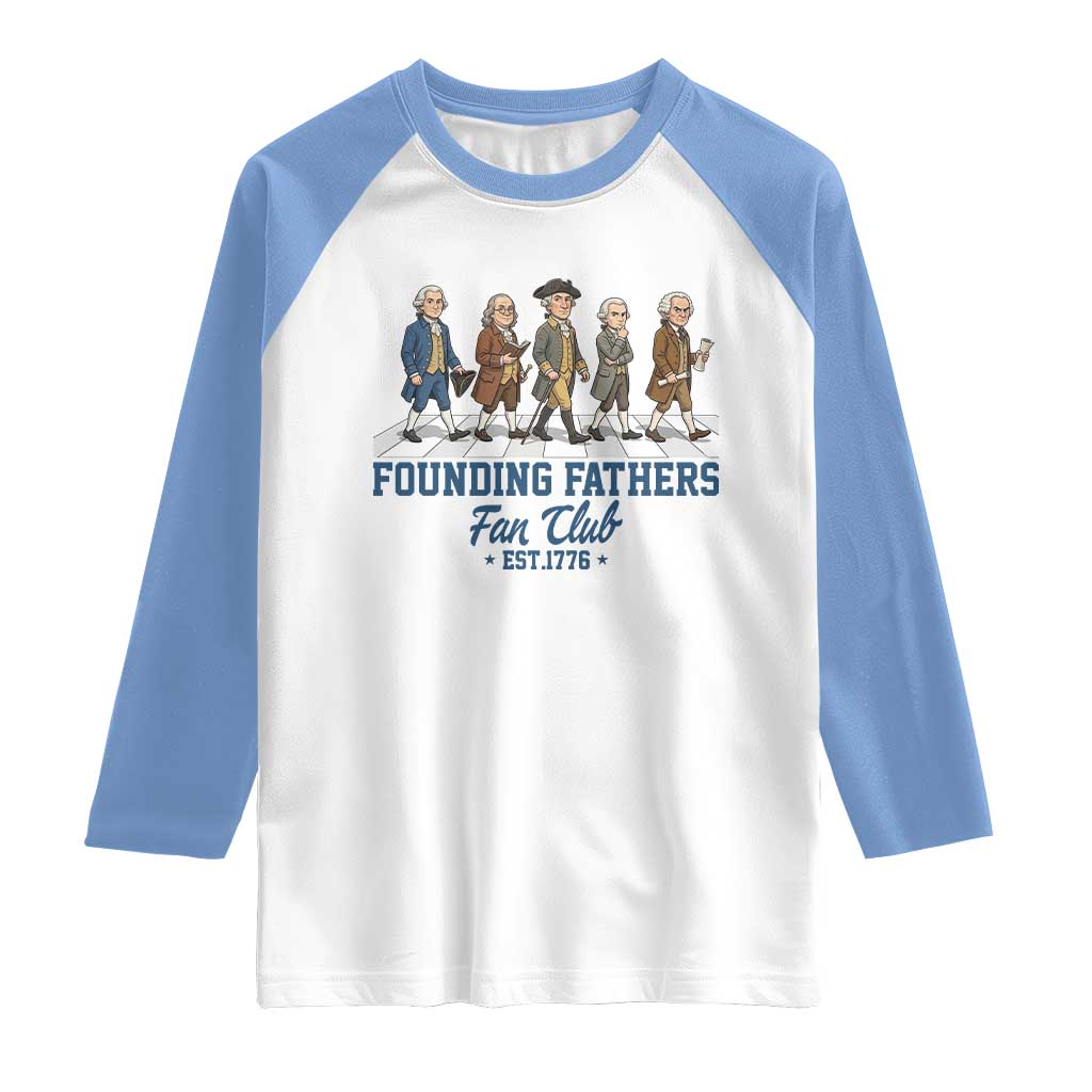 Funny Founding Fathers Fan Club Raglan Shirt Patriotic American History TS12 White Carolina Blue Print Your Wear