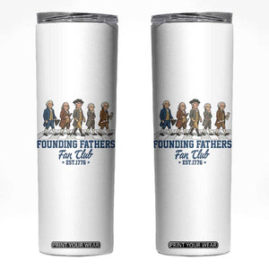 Funny Founding Fathers Fan Club Skinny Tumbler Patriotic American History TS12 White Print Your Wear