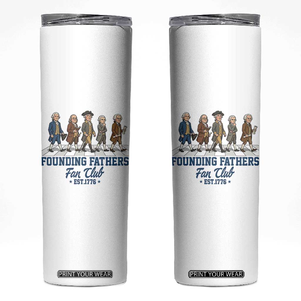 Funny Founding Fathers Fan Club Skinny Tumbler Patriotic American History TS12 White Print Your Wear