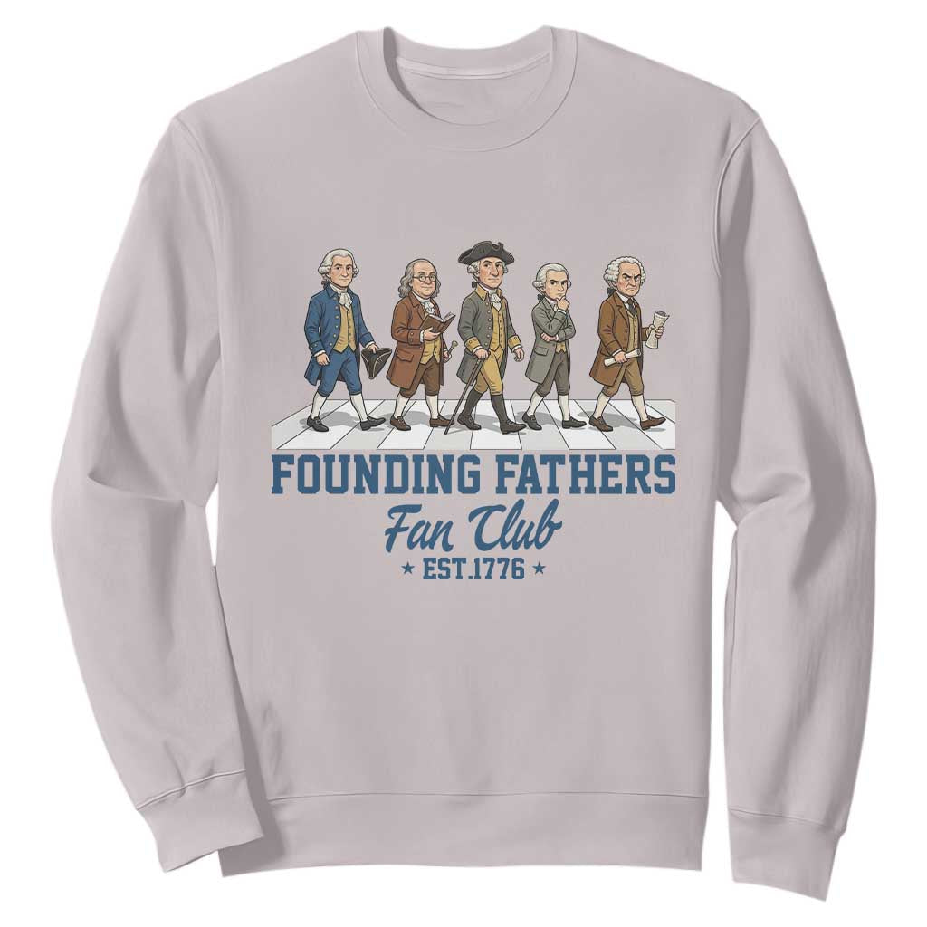 Funny Founding Fathers Fan Club Sweatshirt Patriotic American History TS12 Ice Gray Print Your Wear
