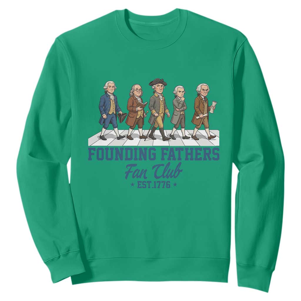 Funny Founding Fathers Fan Club Sweatshirt Patriotic American History TS12 Irish Green Print Your Wear