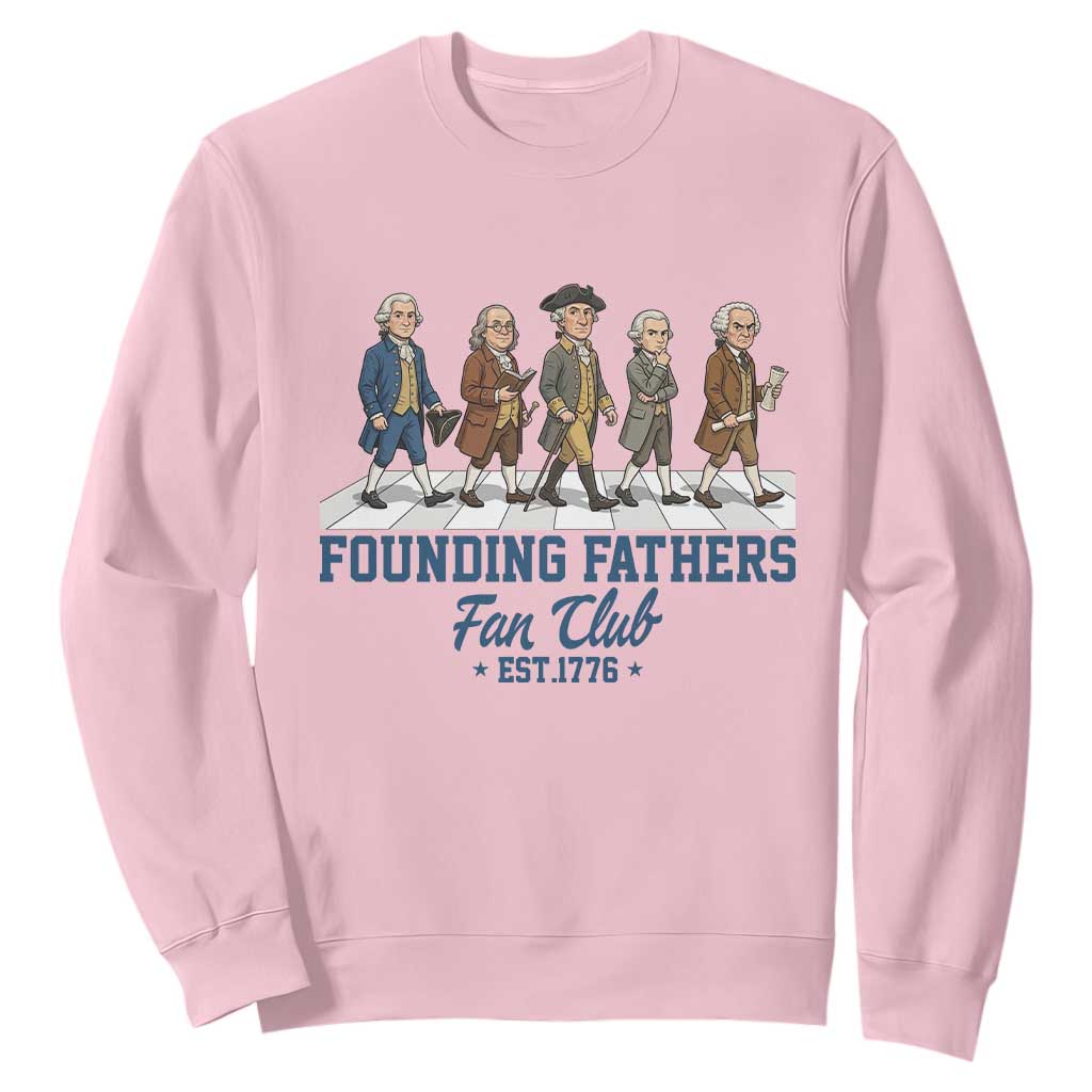 Funny Founding Fathers Fan Club Sweatshirt Patriotic American History TS12 Light Pink Print Your Wear