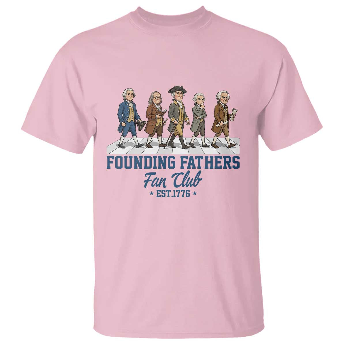 Funny Founding Fathers Fan Club T Shirt Patriotic American History TS12 Light Pink Print Your Wear