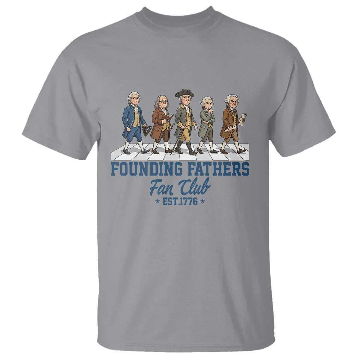 Funny Founding Fathers Fan Club T Shirt Patriotic American History TS12 Sport Gray Print Your Wear