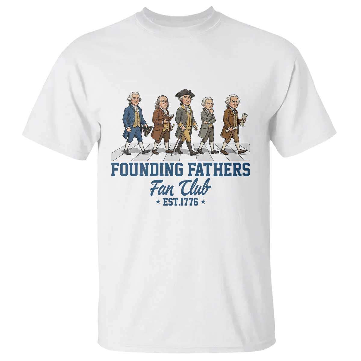 Funny Founding Fathers Fan Club T Shirt Patriotic American History TS12 White Print Your Wear