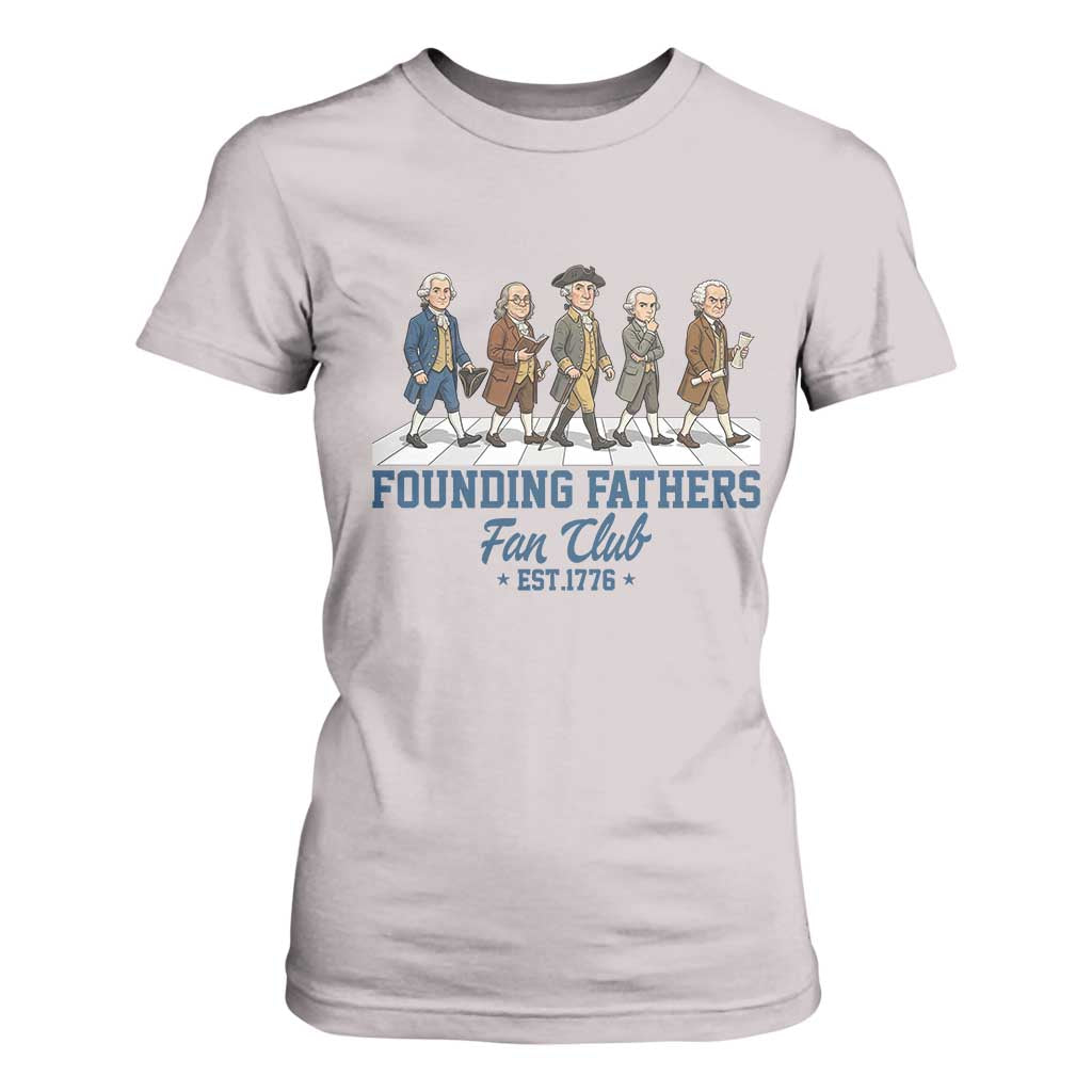 Funny Founding Fathers Fan Club T Shirt For Women Patriotic American History TS12 Ice Gray Print Your Wear