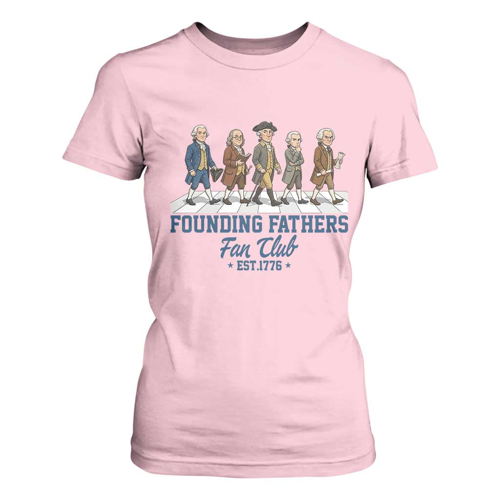 Funny Founding Fathers Fan Club T Shirt For Women Patriotic American History TS12 Light Pink Print Your Wear
