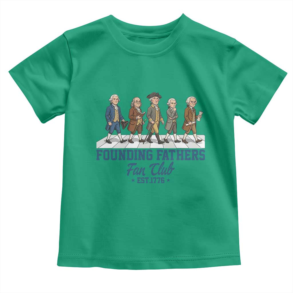 Funny Founding Fathers Fan Club Toddler T Shirt Patriotic American History TS12 Irish Green Print Your Wear