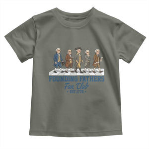 Funny Founding Fathers Fan Club Toddler T Shirt Patriotic American History TS12 Military Green Print Your Wear