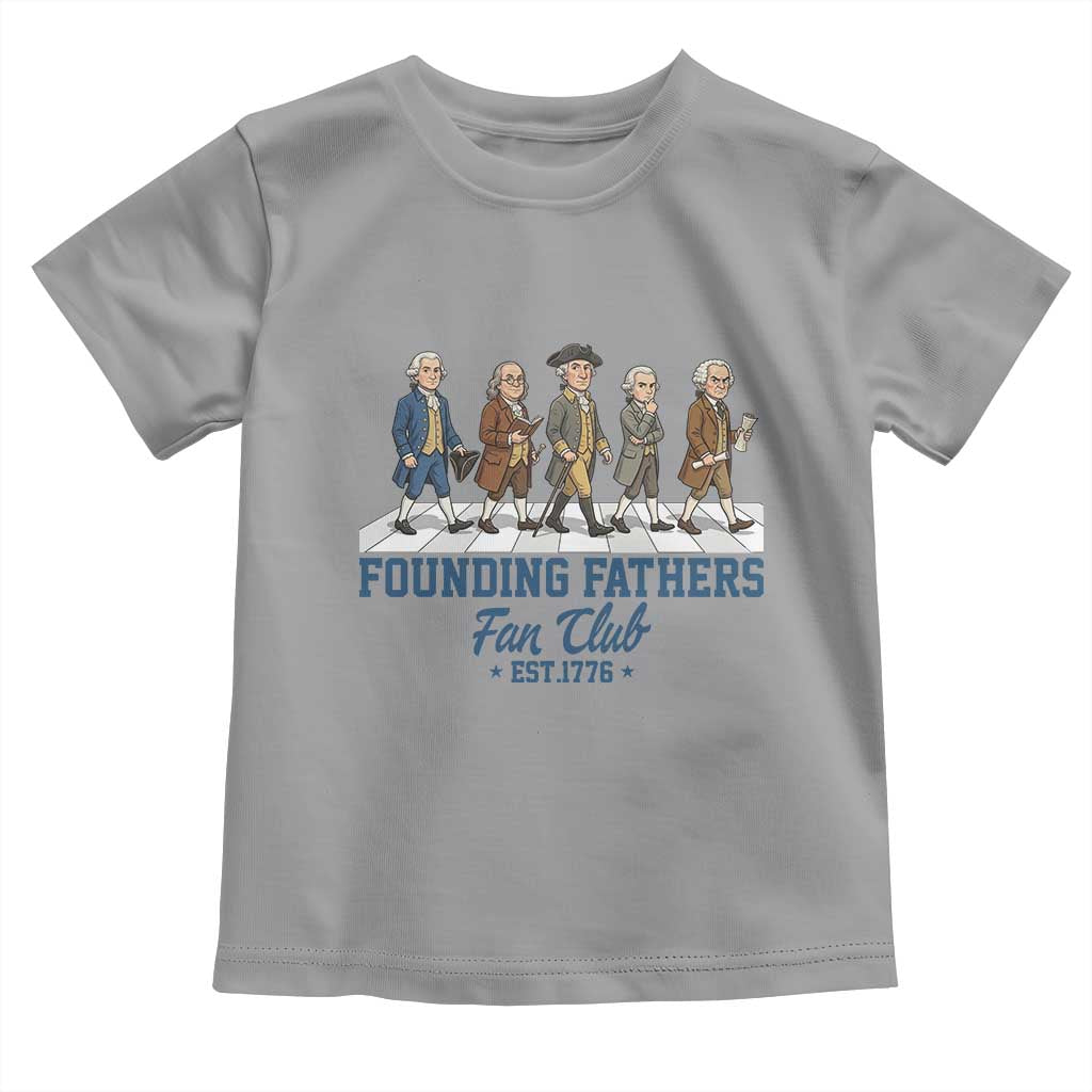 Funny Founding Fathers Fan Club Toddler T Shirt Patriotic American History TS12 Sport Gray Print Your Wear