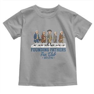 Funny Founding Fathers Fan Club Toddler T Shirt Patriotic American History TS12 Sport Gray Print Your Wear