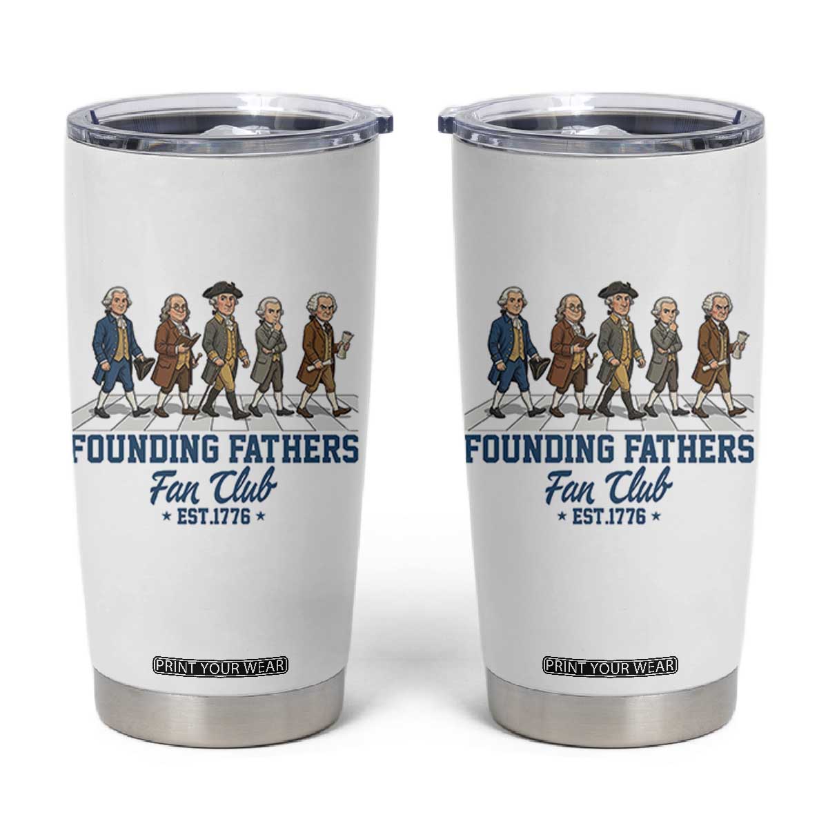 Funny Founding Fathers Fan Club Tumbler Cup Patriotic American History TS12 White Print Your Wear