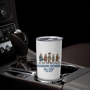 Funny Founding Fathers Fan Club Tumbler Cup Patriotic American History TS12 Print Your Wear