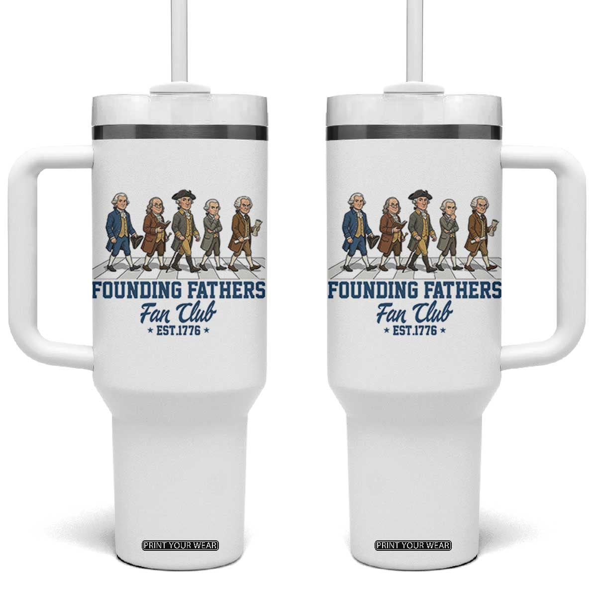 Funny Founding Fathers Fan Club Tumbler With Handle Patriotic American History TS12 One Size: 40 oz White Print Your Wear