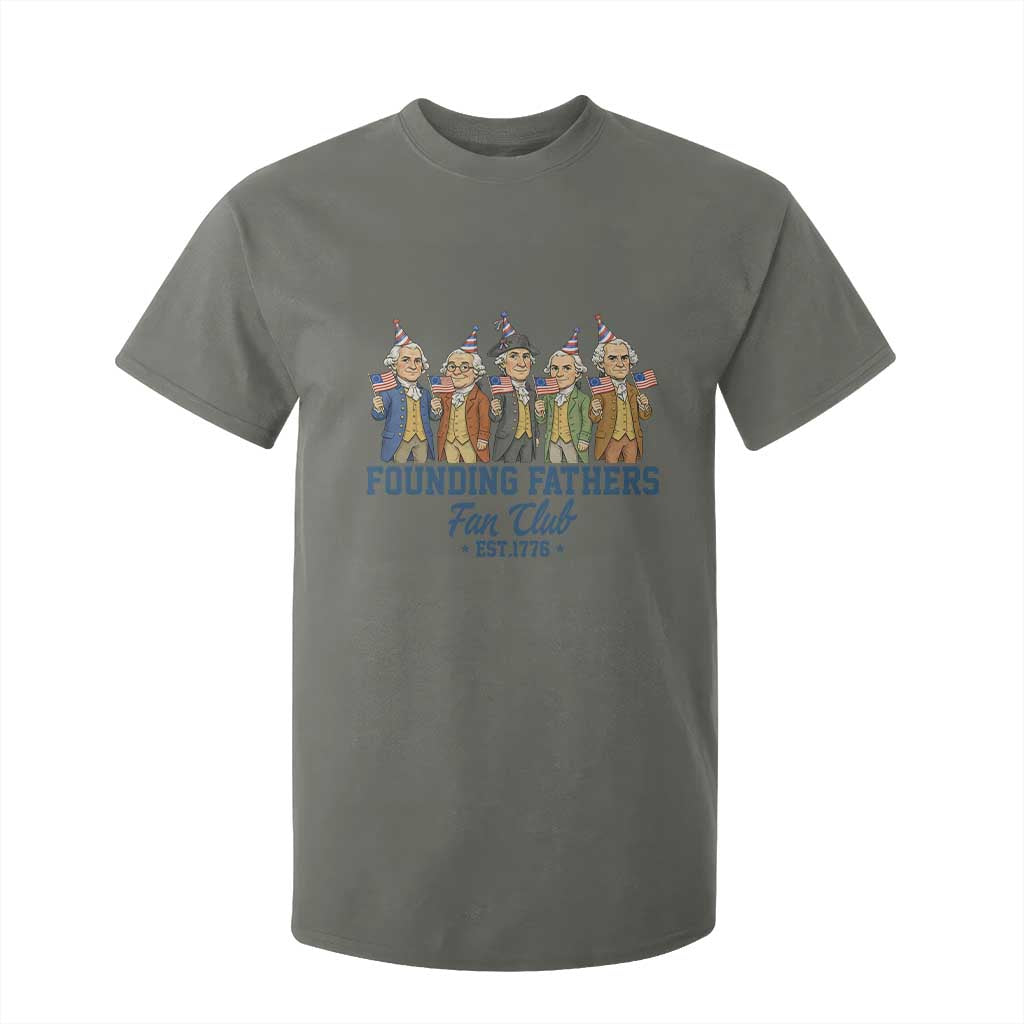 Funny Founding Fathers Fan Club T Shirt For Kid American History Lovers TS12 Military Green Print Your Wear