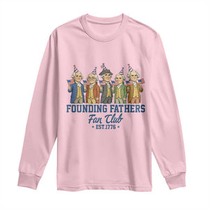 Funny Founding Fathers Fan Club Long Sleeve Shirt American History Lovers TS12 Light Pink Print Your Wear
