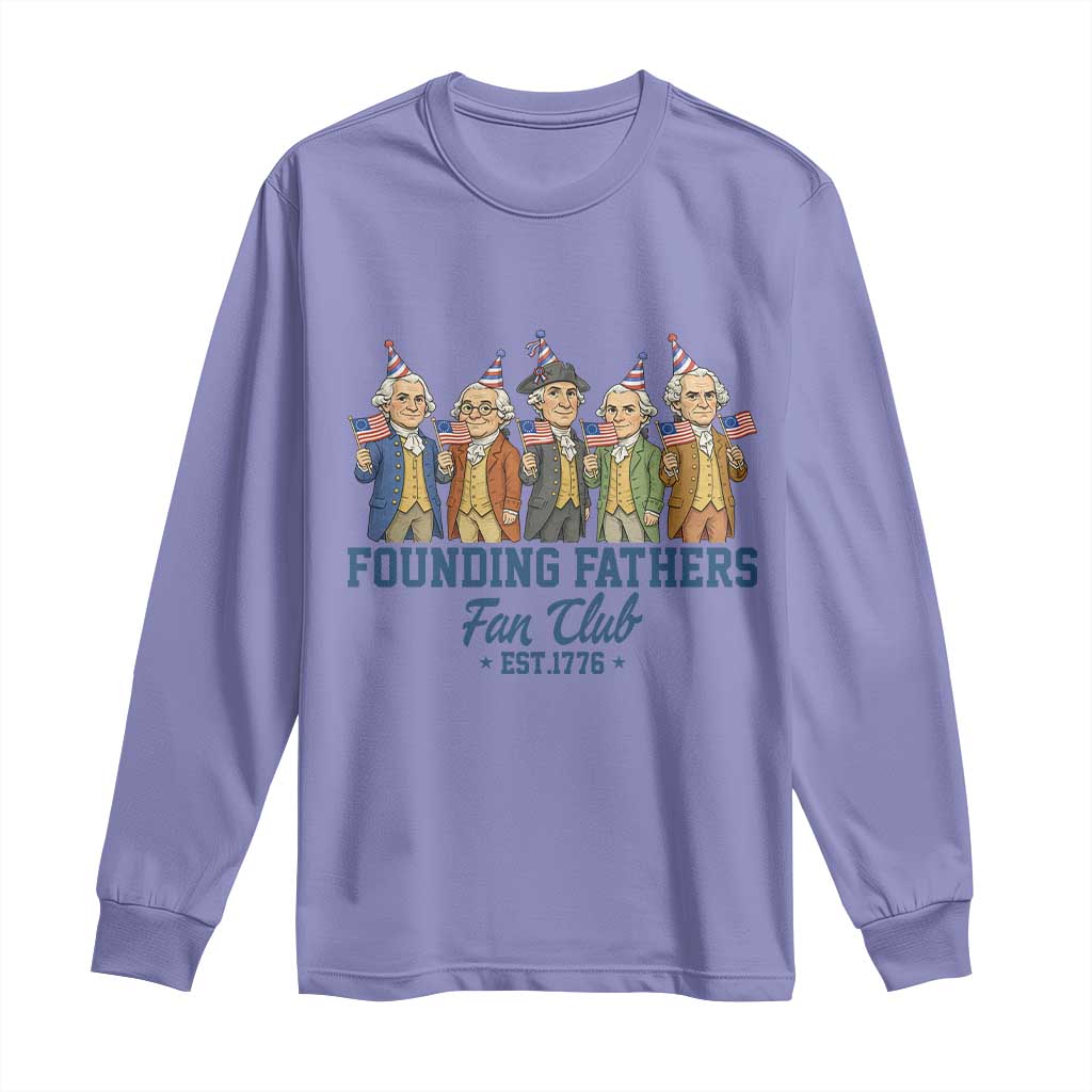 Funny Founding Fathers Fan Club Long Sleeve Shirt American History Lovers TS12 Violet Print Your Wear
