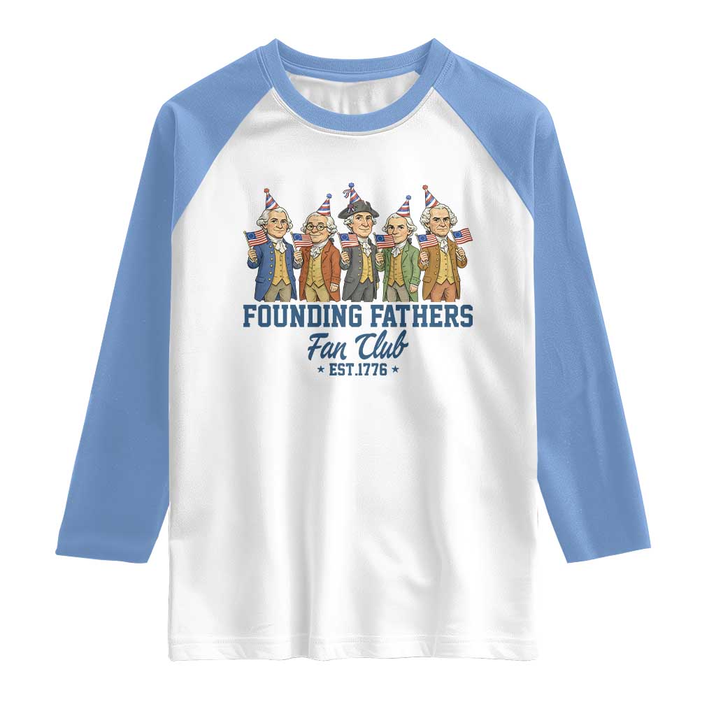 Funny Founding Fathers Fan Club Raglan Shirt American History Lovers TS12 White Carolina Blue Print Your Wear