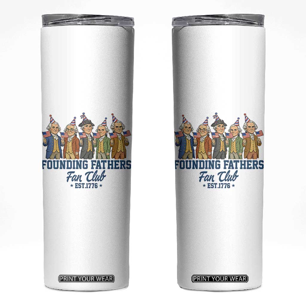 Funny Founding Fathers Fan Club Skinny Tumbler American History Lovers TS12 White Print Your Wear