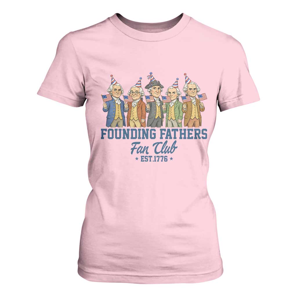 Funny Founding Fathers Fan Club T Shirt For Women American History Lovers TS12 Light Pink Print Your Wear